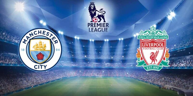 Soi kèo lịch sử đối đầu Man City vs Liverpool 19:30 21/11